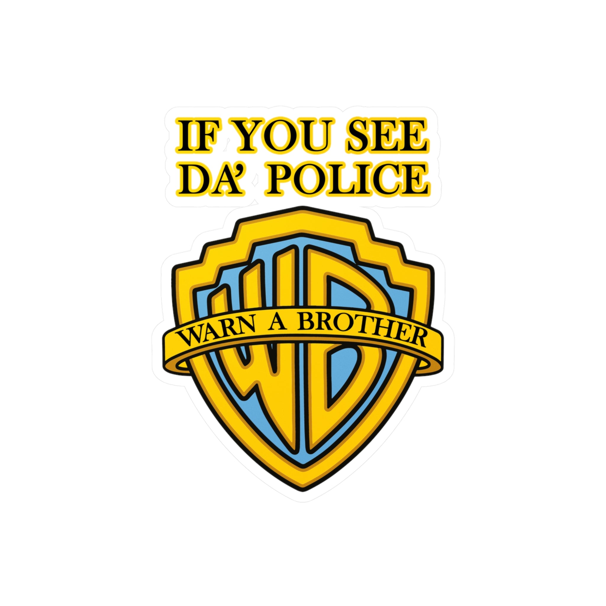 If You See Da' Police Vinyl Decal