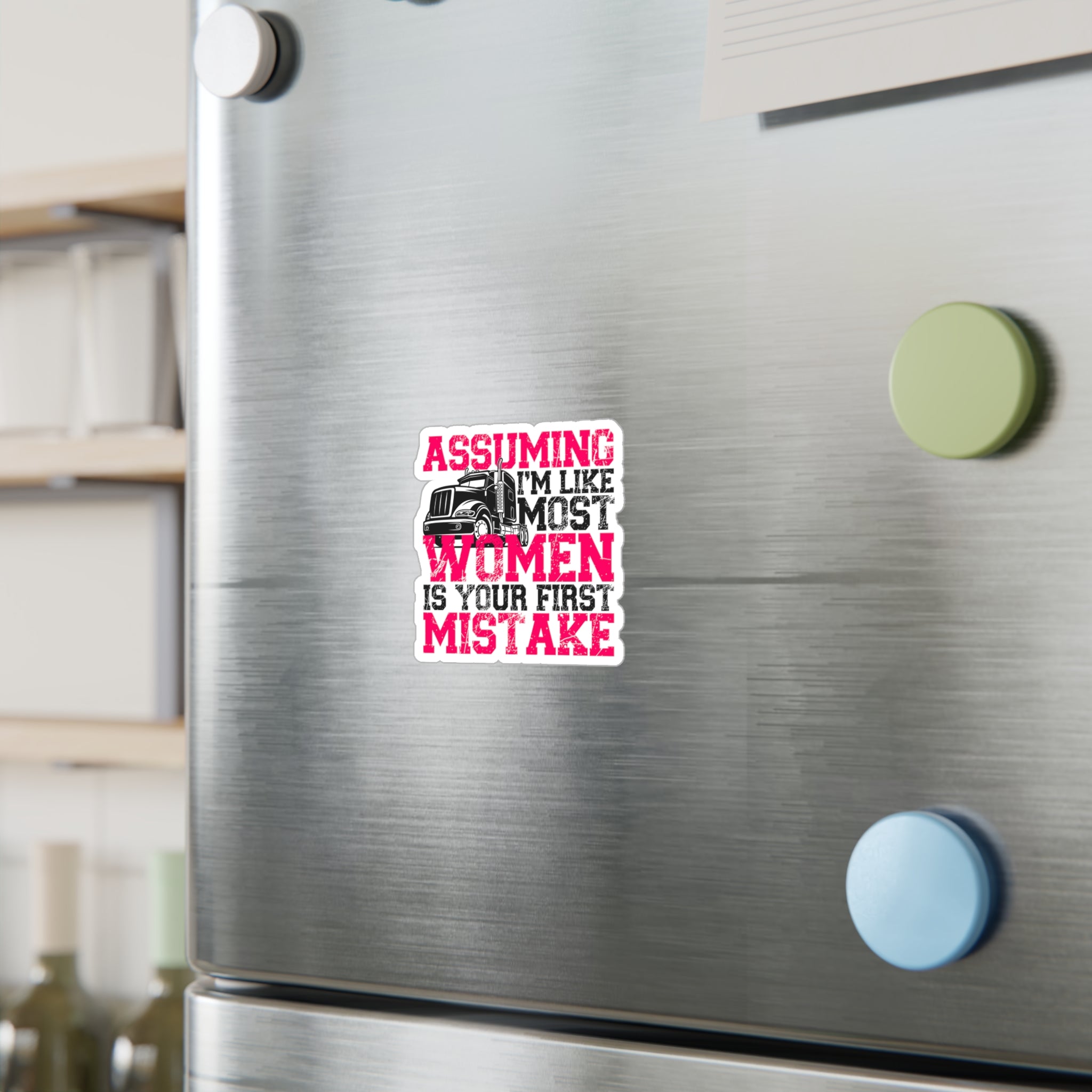 Assuming I'm Like Most Women Vinyl Decal