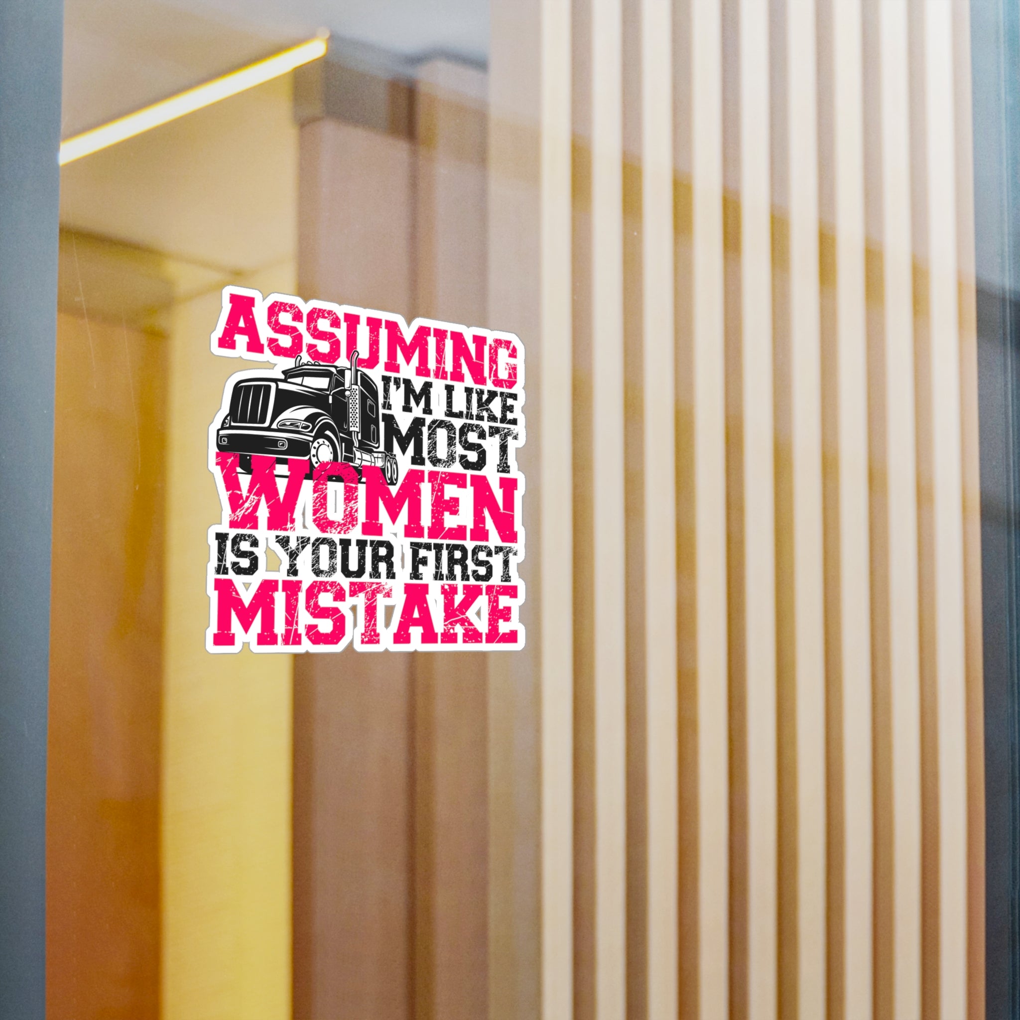 Assuming I'm Like Most Women Vinyl Decal