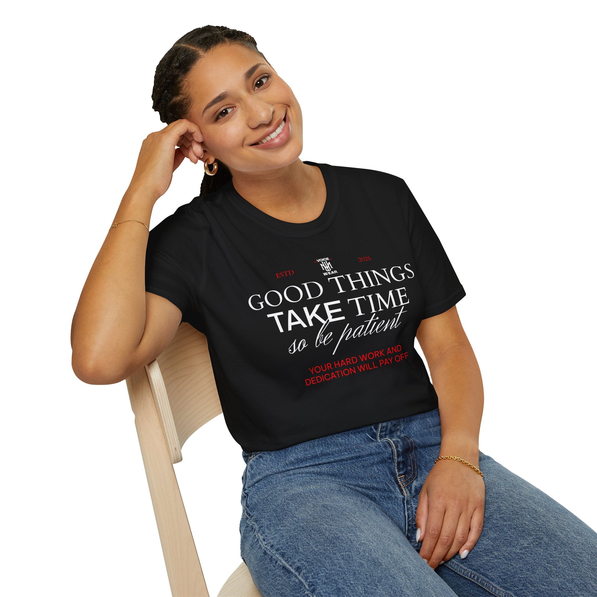 "Good Things Take Time" - "moti-Voice-tion Wear" T-Shirt