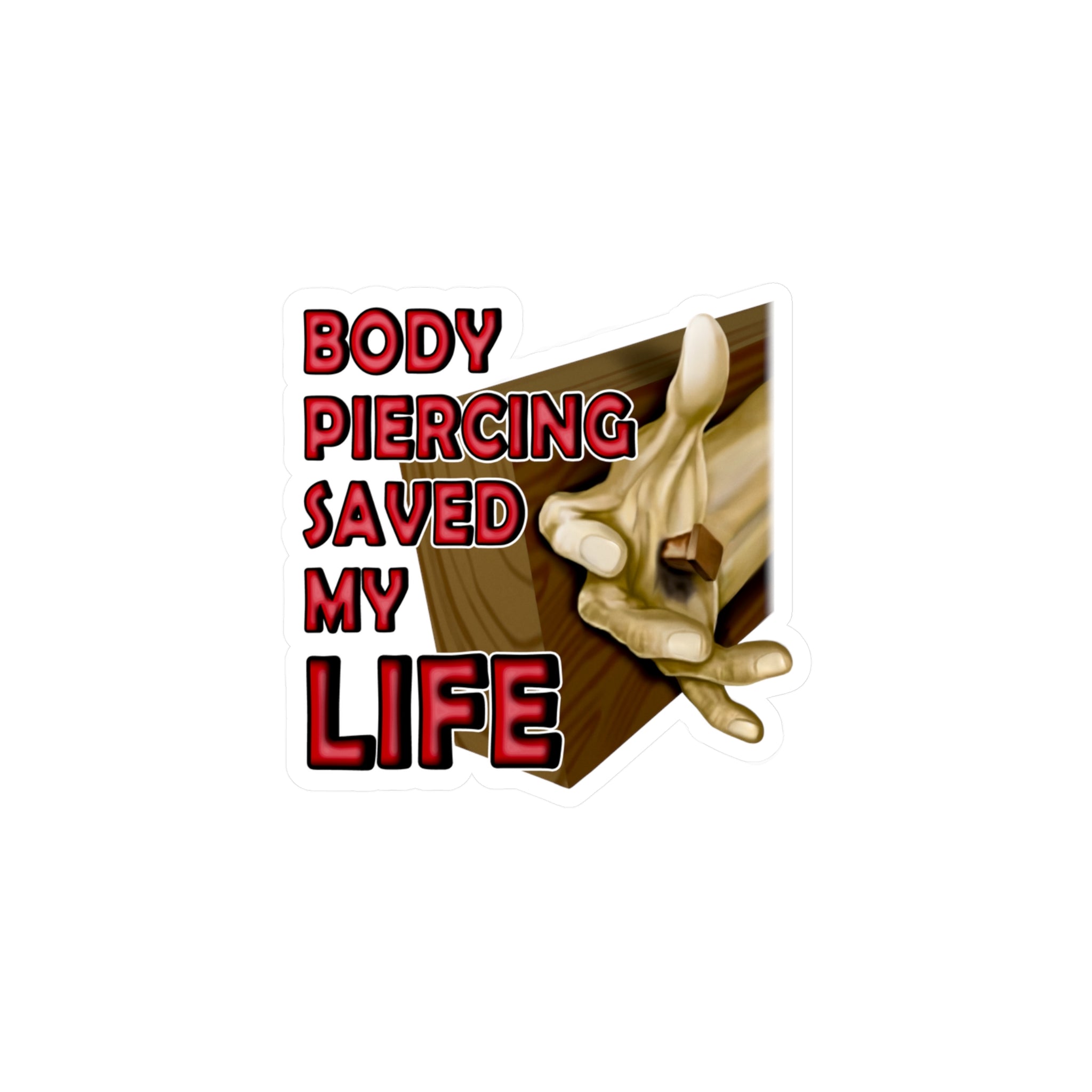 Body Piercing Saved My Life Vinyl Decal