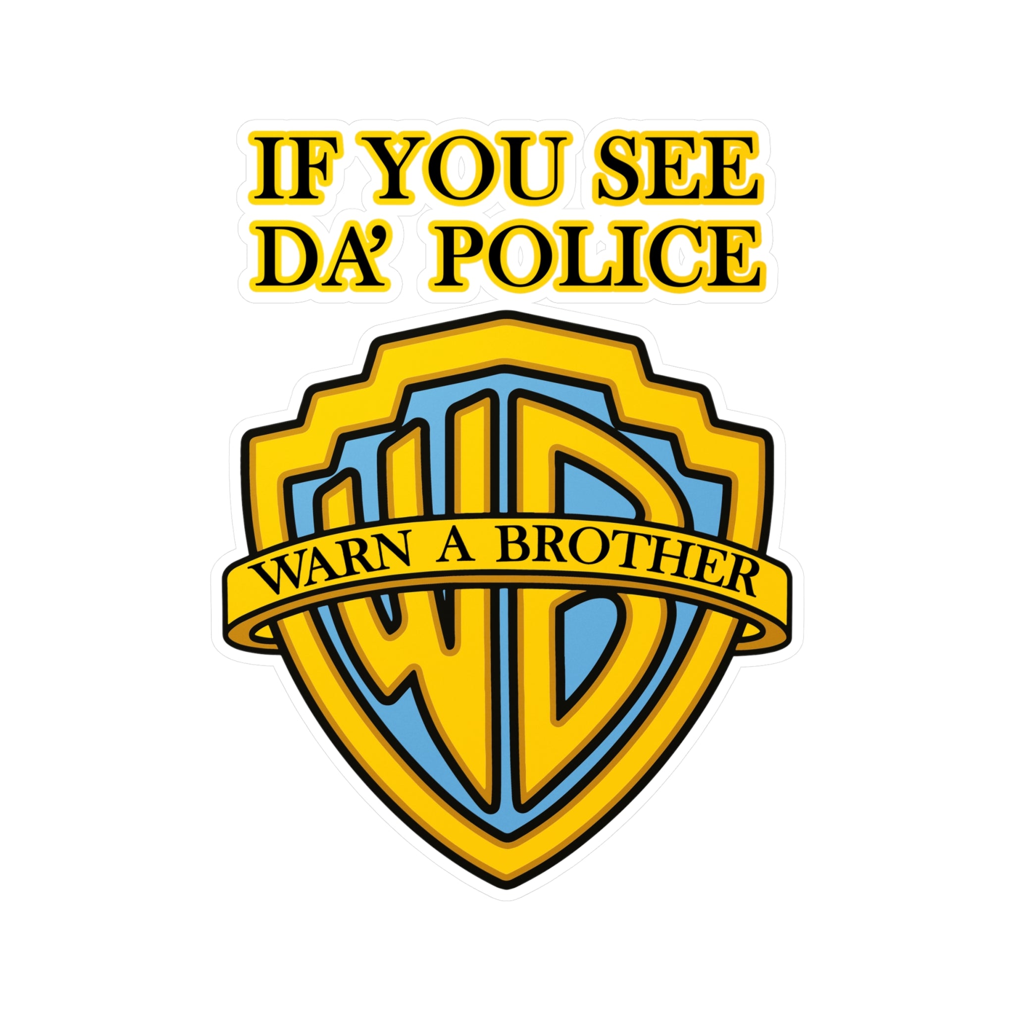 If You See Da' Police Vinyl Decal